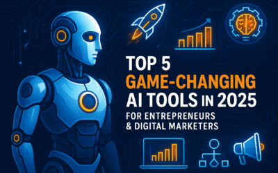 Top 5 Game-Changing AI Tools in 2025 for Entrepreneurs & Digital Marketers